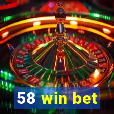 58 win bet